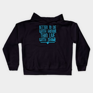 Better To Die With Honor | Inspirational Quote Design Kids Hoodie